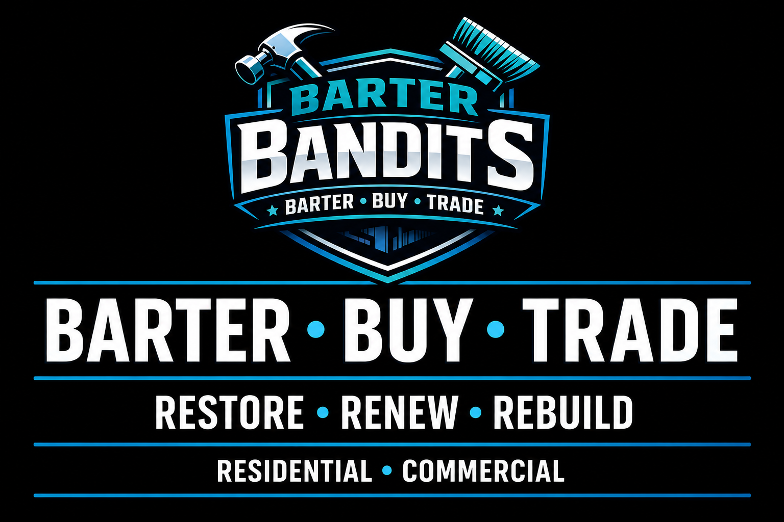 Barter Bandits: barter, buy, trade; restore, renew, rebuild; residential and commercial